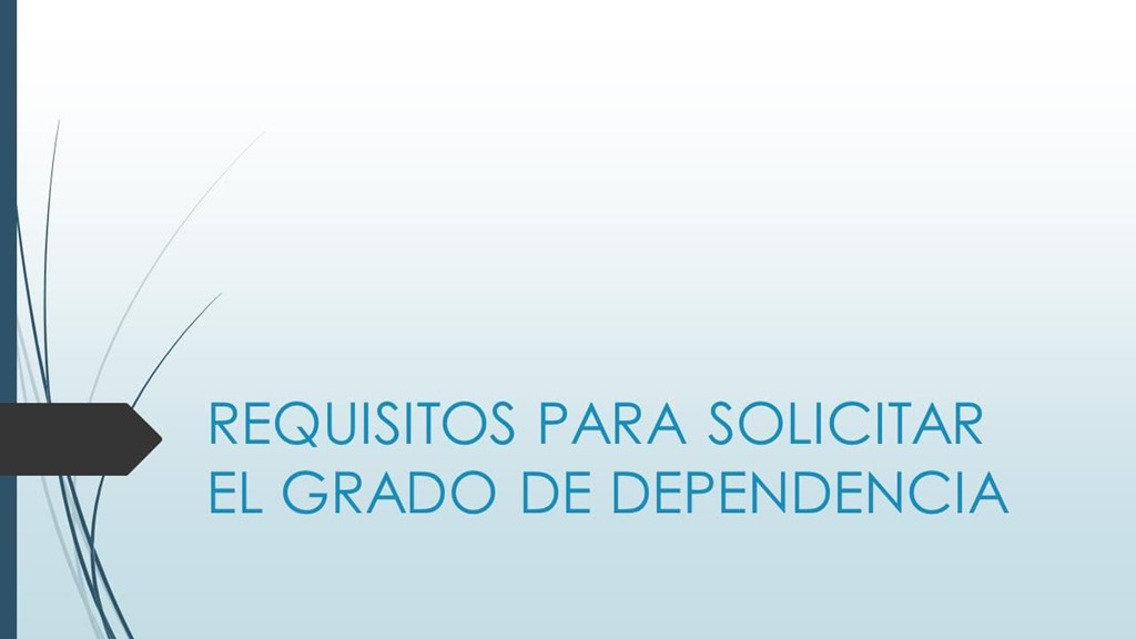 ¿Quién puede solicitar el reconocimiento del Grado de Dependencia?