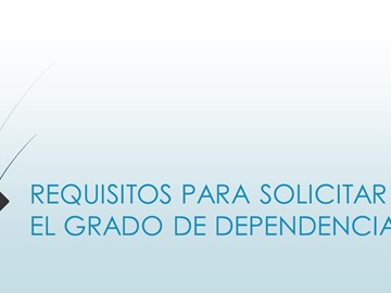 ¿Quién puede solicitar el reconocimiento del Grado de Dependencia?