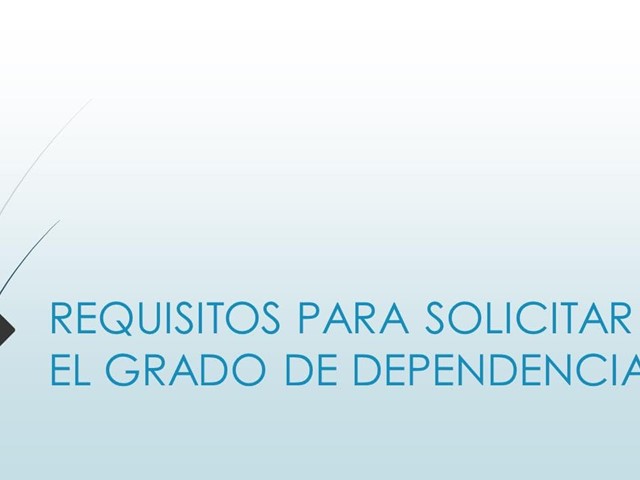 ¿Quién puede solicitar el reconocimiento del Grado de Dependencia?